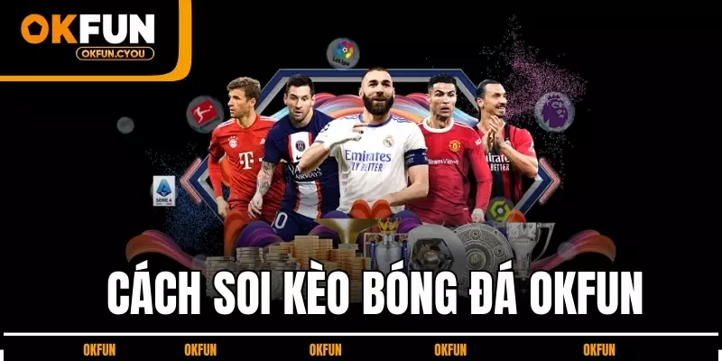 cach-soi-keo-bong-da-okfun