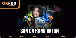 ban-ca-rong-okfun