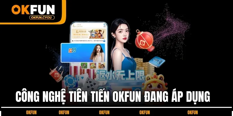 cong-nghe-tien-tien-okfun